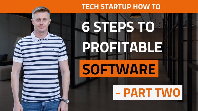6 Steps to Profitable Software (Part 2)