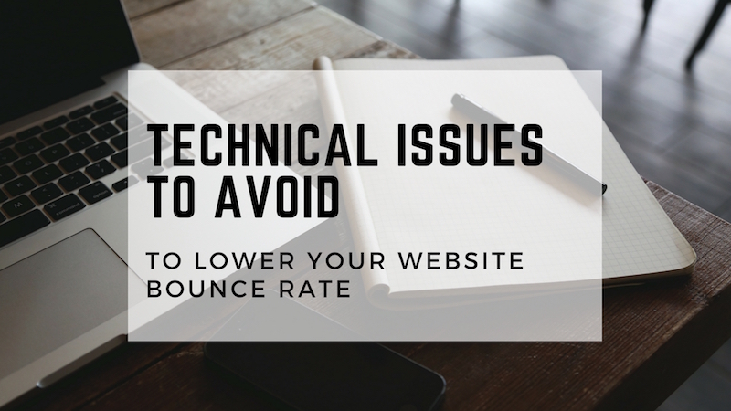 Technical Issues That Can Increase Your Bounce Rate and How To Fix Them