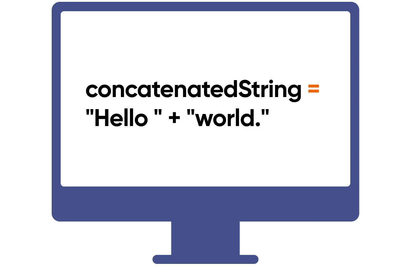 concatenatedString = "Hello " + "world."